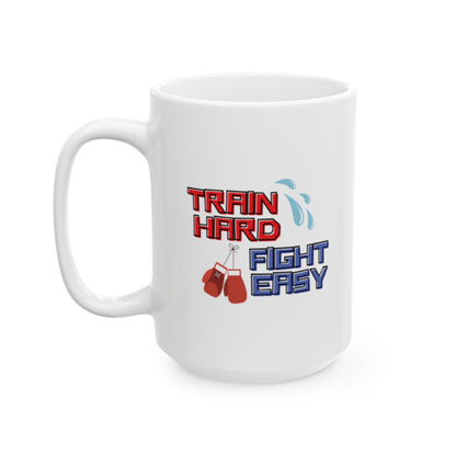 Train Hard Fight Easy Mug