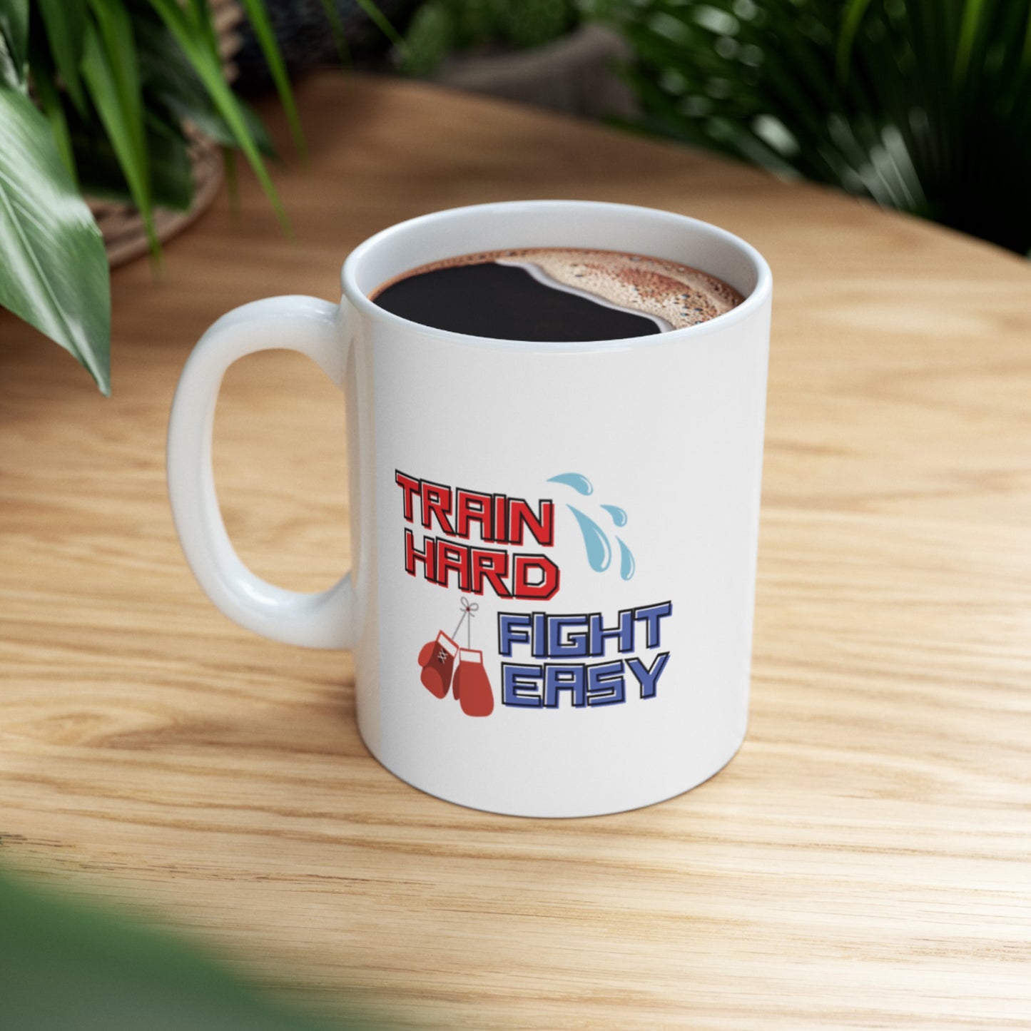 Train Hard Fight Easy Mug